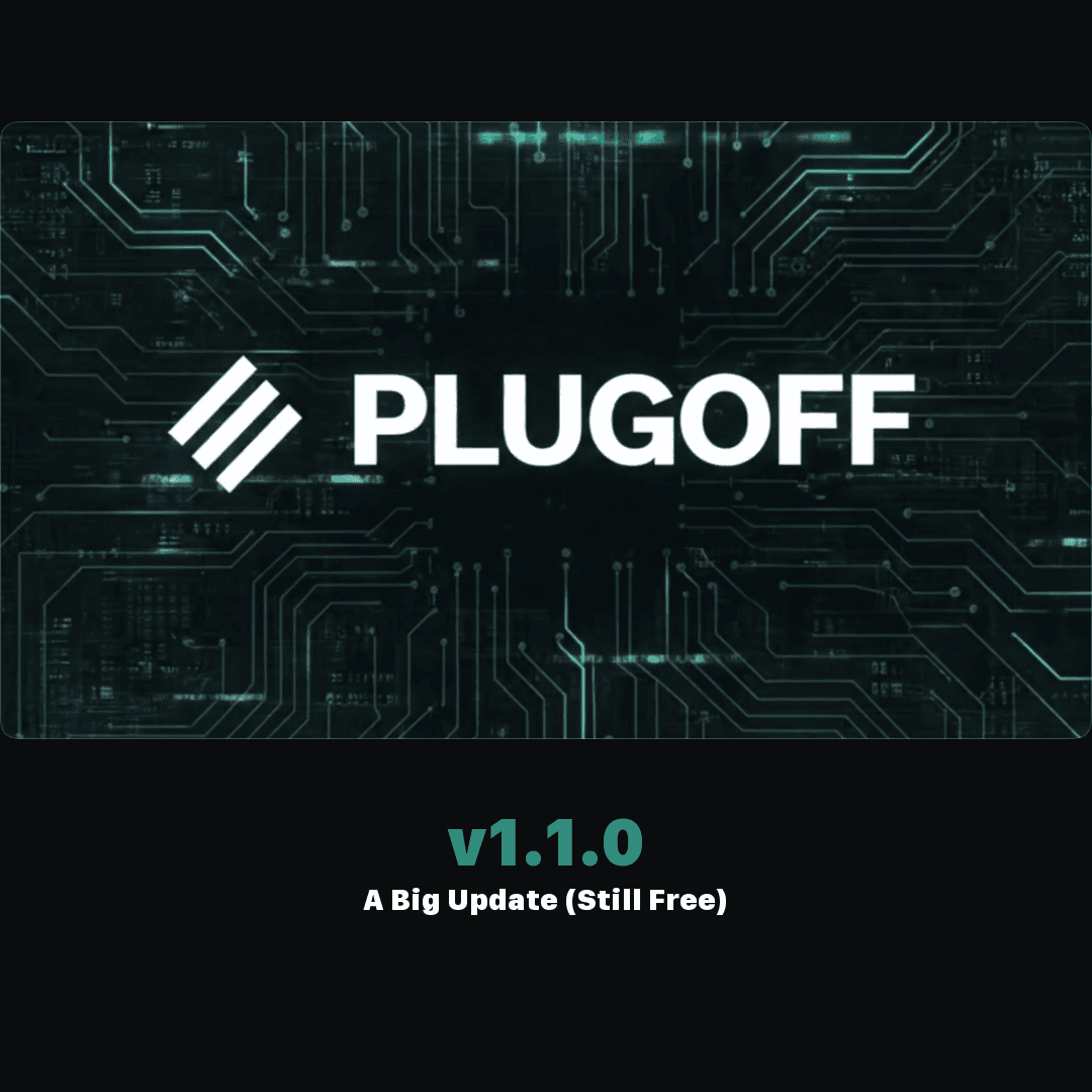 Plugoff 1.1.0: A Big Update, Still Free